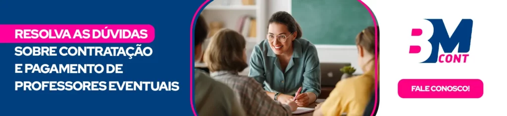 Resolva as duvidas sobre contratacao e pagamento de professores eventuais BM Cont